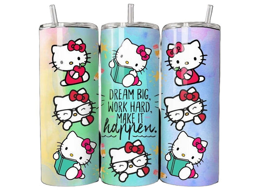 Custom 20 oz tumbler with 'Dream Big, Work Hard, Make it Happen' quote and multiple Hello Kitty images in various poses on a rainbow gradient background.