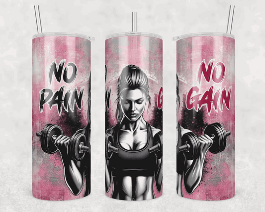 A motivational 20 oz tumbler with 'No Pain No Gain' slogan and a graphic of a strong woman lifting weights, designed to inspire fitness enthusiasts.